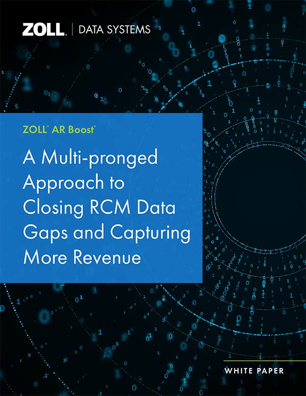 ZOLL Data Systems - ZOLL AR Boost - A Multi-pronged Approach to Closing RCM Data Gaps and Capturing More Revenue